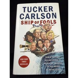 Tucker Carlson "Ship Of Fools" Hardcover - NYT Bestseller